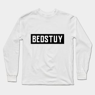 BEDSTUY BROOKLYN NY Long Sleeve T-Shirt